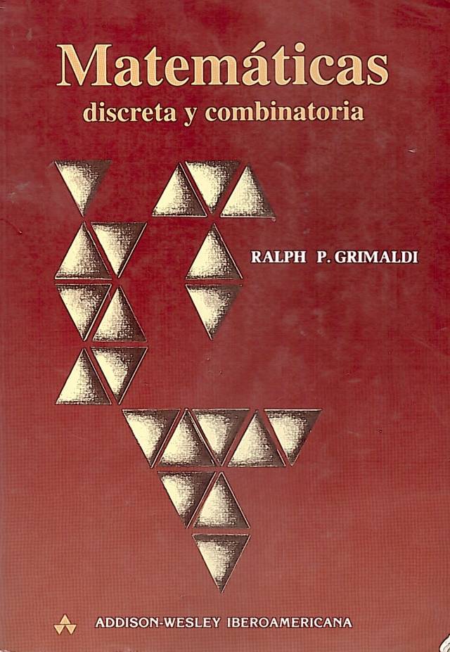 Matemáticas discreta y combinatoria / Grimaldi, Ralph P. - Compra