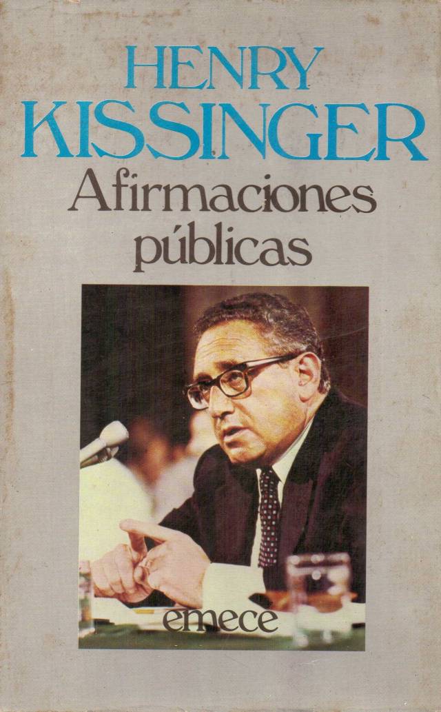 Afirmaciones públicas / Kissinger, Henry - Donación Ana Rita, Carlos, Rubén Pagura Alegría