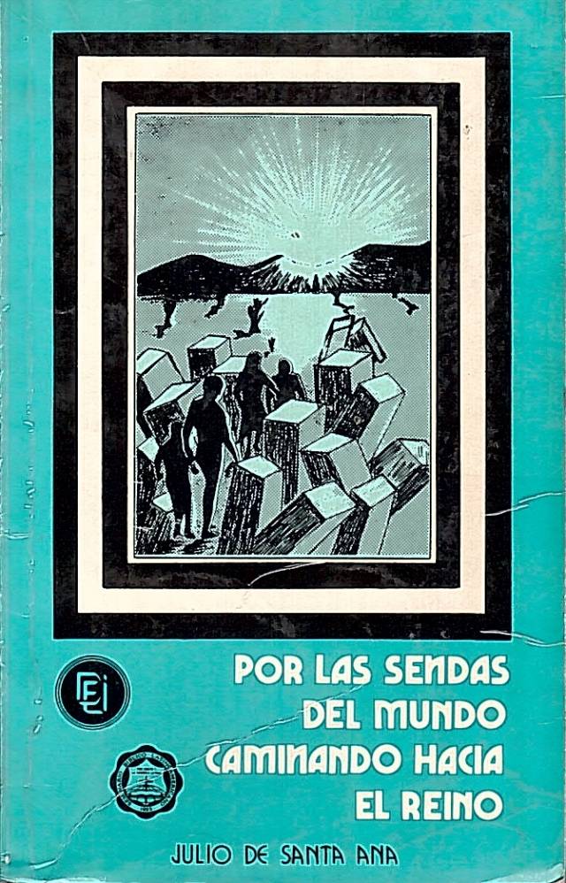 Por las sendas del mundo caminando hacia el reino : reorientación pastoral y renovación teológica en América Latina / Santa Ana, Julio de - Donación Ana Rita, Carlos, Rubén Pagura Alegría