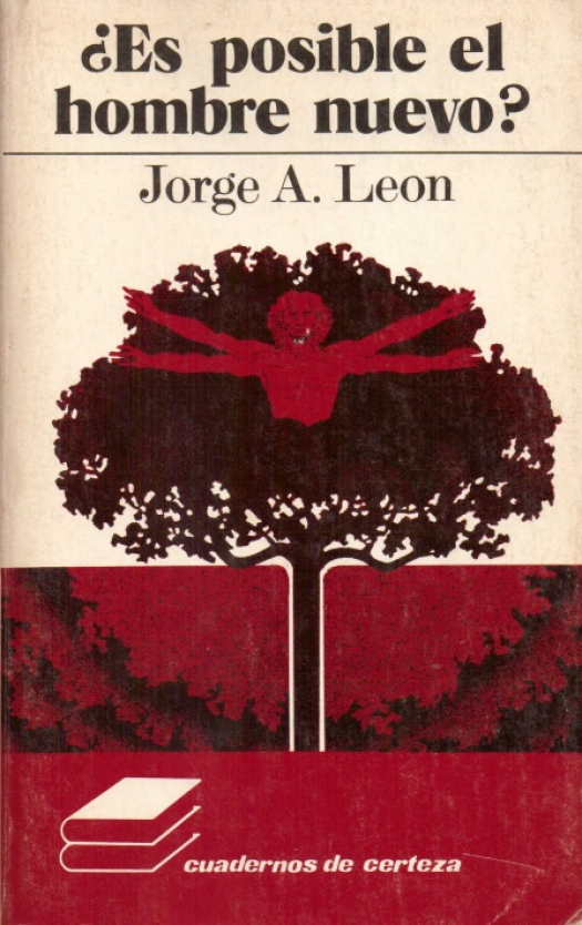 Es posible el hombre nuevo? / Jorge A. León - Donación Ana Rita, Carlos, Rubén Pagura Alegría