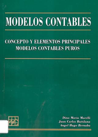 Modelos contables : concepto y elementos. Principales modelos contables puros / Marelli, Dina María - Compra