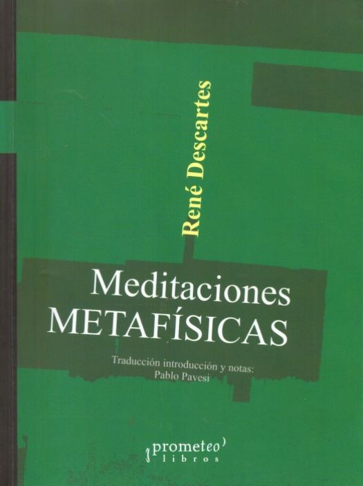 Meditaciones metafísicas acerca de la filosofía primera en las cuales se demuestran la existencia de Dios y la distinción real del alma y el cuerpo del hombre / René Descartes - Compra