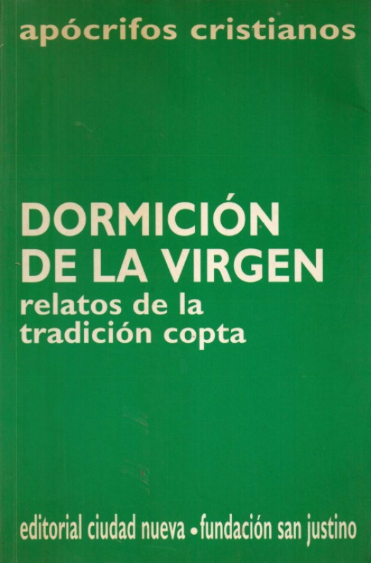 Dormición de la virgen : relatos de la tradición copta / traducido por Gonzalo Aranda Pérez - Donación Susana Vignolo Rocco