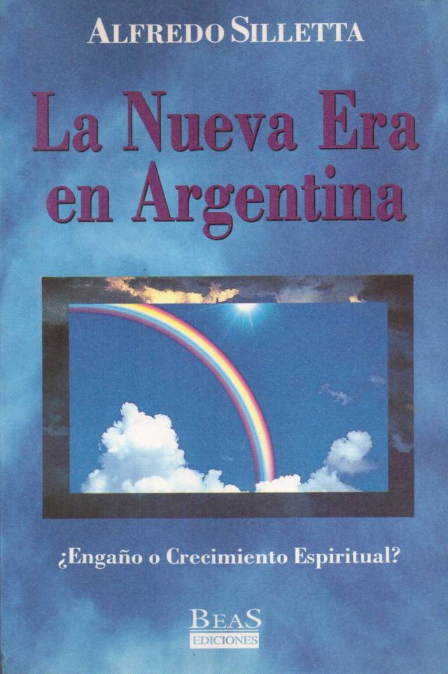 La nueva era en Argentina : ¿engaño o crecimiento espiritual? / Silletta, Alfredo - Donación Ana Rita, Carlos, Rubén Pagura Alegría