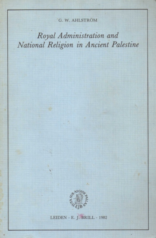 Royal administration and national religion in ancient Palestine / G. W. Ahlström - Donación Susana Vignolo Rocco