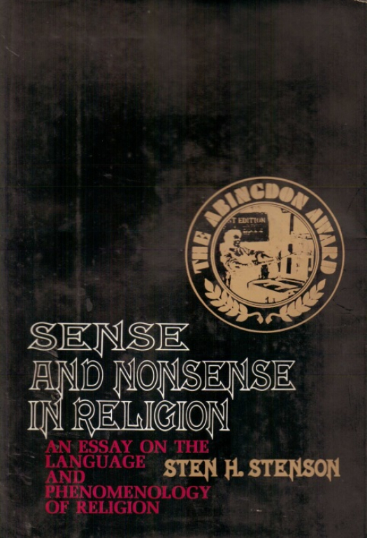 Sense and nosense in religion : an essay on the lenguage and phenomenology of religion / Sten H. Stenson - Donación Ana Rita, Carlos, Rubén Pagura Alegría