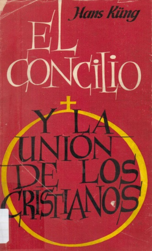 El Concilio y la unión de los cristianos / Hans Küng - Donación Susana Vignolo Rocco