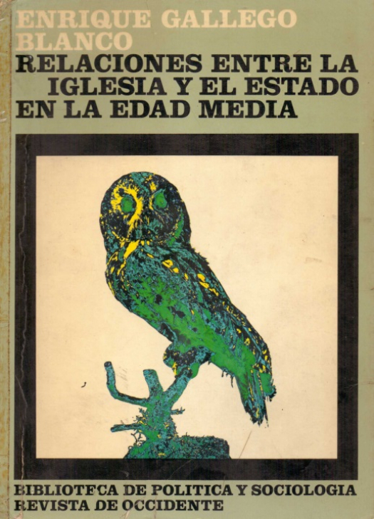 Relaciones entre la iglesia y el estado en la edad media / Enrique Gallego Blanco - Susana Vignolo Rocco