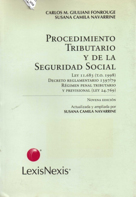 Procedimiento tributario y de la seguridad social : Ley 11.683 (T. O 1998). Decreto Reglamentario 1397/79. Régimen Penal Tributario y Previsional (Ley 24.769) / Carlos M. Giuliani Fonrouge - Compra