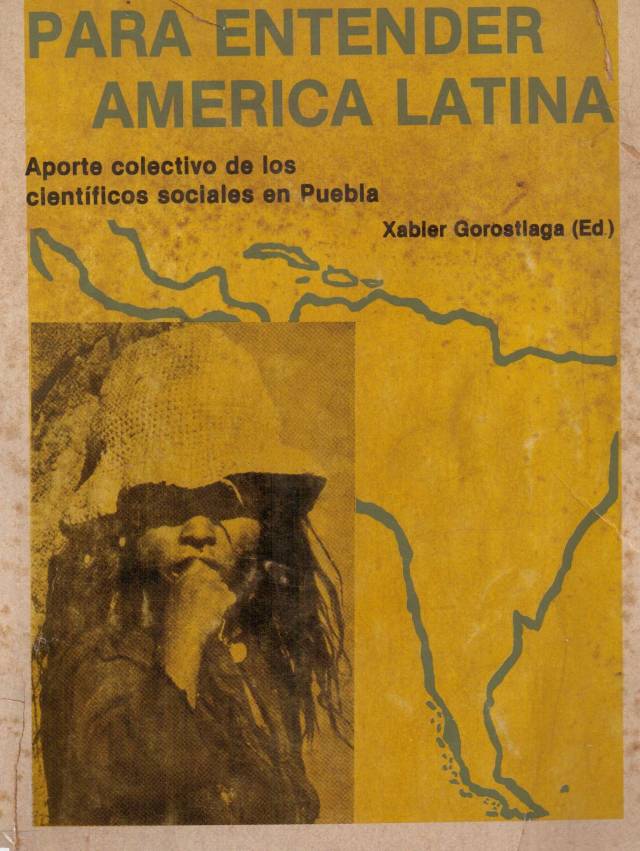 Para entender América Latina : aporte colectivo de los científicos sociales en puebla / Gorostiaga, Xabier [ed.] - Donación Ana Rita, Carlos, Rubén Pagura Alegría