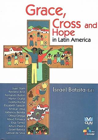 Grace, cross and hope in Latin America / Batista , Israel [ed.] - Donación Ana Rita, Carlos, Rubén Pagura Alegría