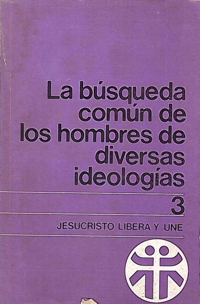 La búsqueda común de los hombres de diversas ideologías / Bash, Dolly [tr.] - Donación Ana Rita, Carlos, Rubén Pagura Alegría