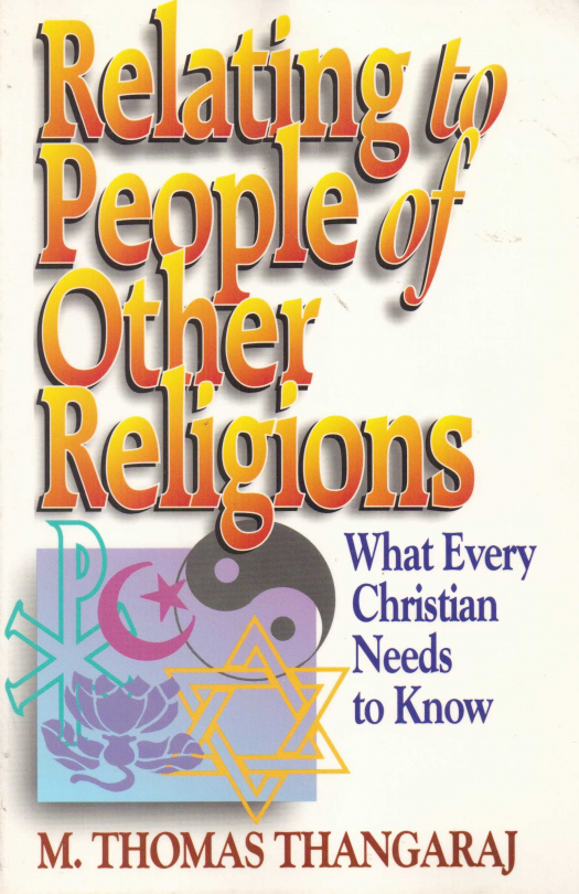 Relating to people of other religions : what every christian needs to know / M. Thomas Thangaraj - Donación Ana Rita, Carlos, Rubén Pagura Alegría