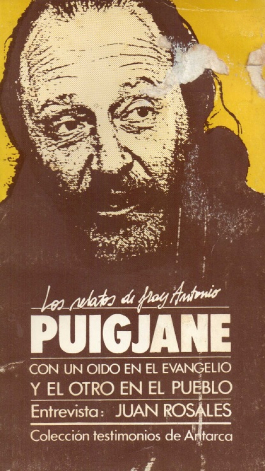 Con un oído en el evangelio y el otro en el pueblo / Fray Antonio Puigjane - Donación Ana Rita, Carlos, Rubén Pagura Alegría