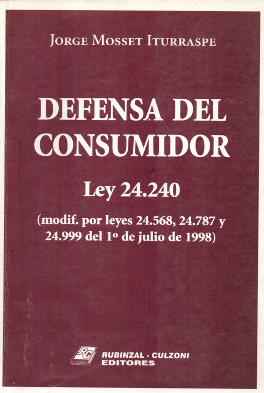 Defensa del consumidor : Ley 24.240 (modif. por leyes 24.568, 24.787 y 24.999) / Jorge Mosset Iturraspe - Donación Sara R. Velazco