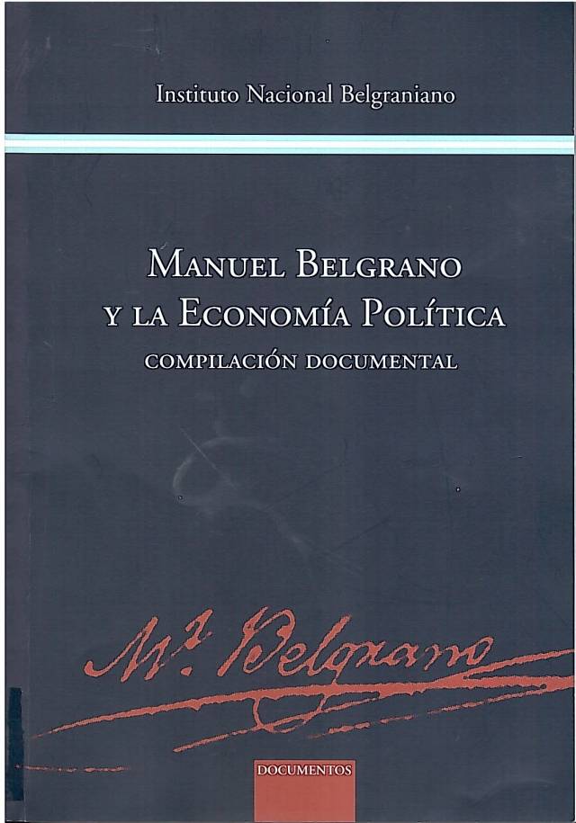 Manuel Belgrano y la economía política : compilación documental /