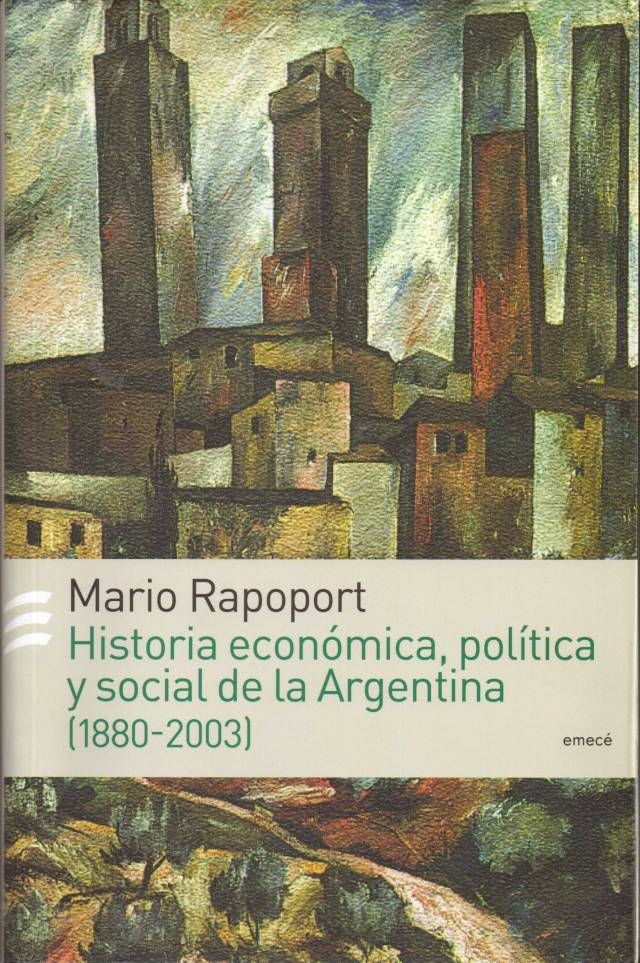 Historia económica, política y social de la Argentina (1880-2003) / Rapoport, Mario - Donación Ana María Gherardi