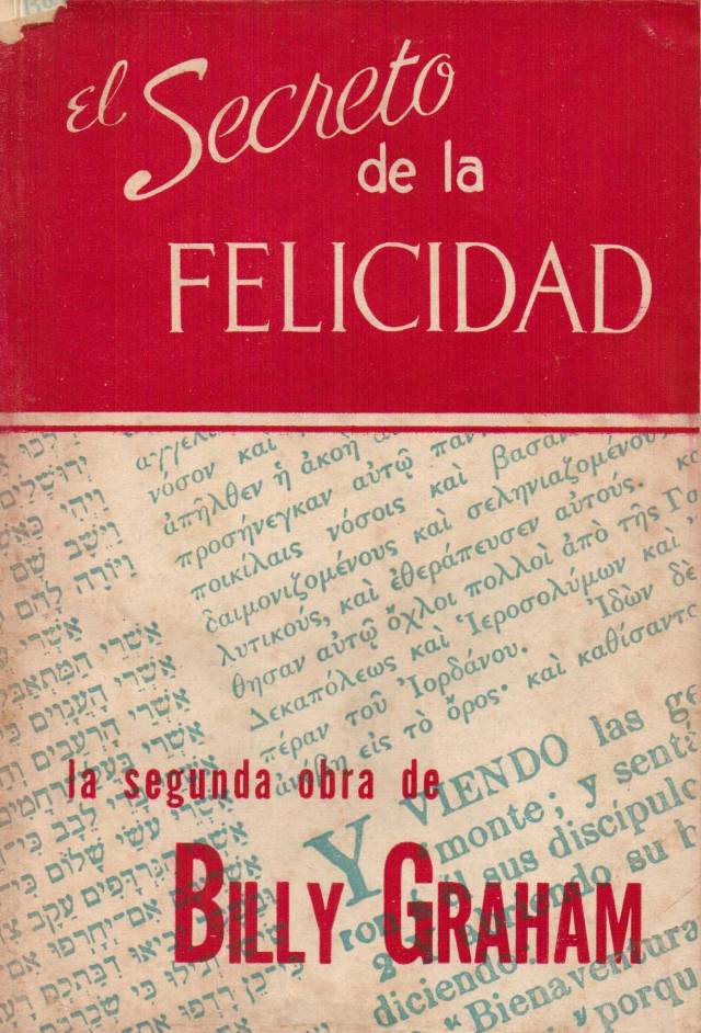 El secreto de la felicidad / Graham, Billy - Donación Ana Rita, Carlos, Rubén Pagura Alegría