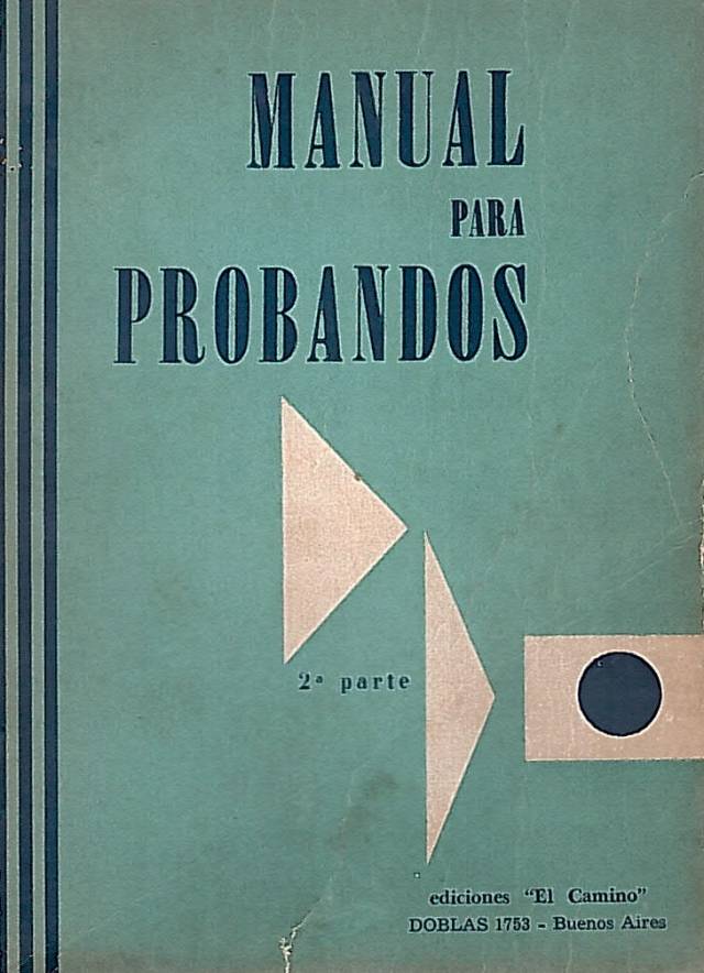 Manual para probandos : 2º parte. / Buenos Aires - Donación Ana Rita, Carlos, Rubén Pagura Alegría