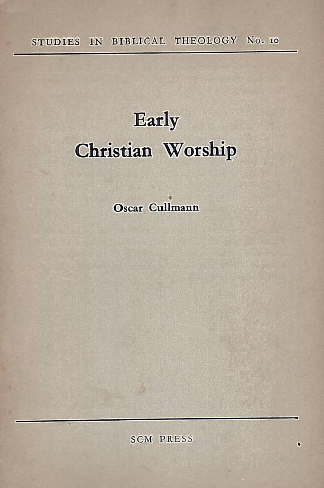 Early christian worship / Cullmann, Oscar - Donación Ana Rita, Carlos, Rubén Pagura Alegría