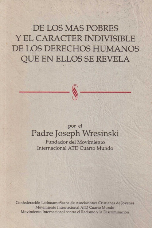 De los más pobres y el carácter indivisible de los derechos humanos que en ellos se revela / Joseph Wresinski - Donación Susana Vignolo Rocco