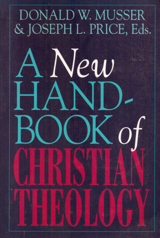 A new handbook of christian theology / editado por Donald W. Musser - Donación Ana Rita, Carlos, Rubén Pagura Alegría