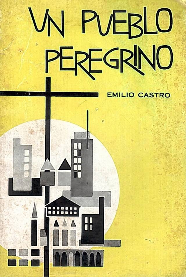 Un pueblo peregrino : reflexiones sobre la misión de la Iglesia en el mundo actual / Castro, Emilio - Donación Ana Rita, Carlos, Rubén Pagura Alegría