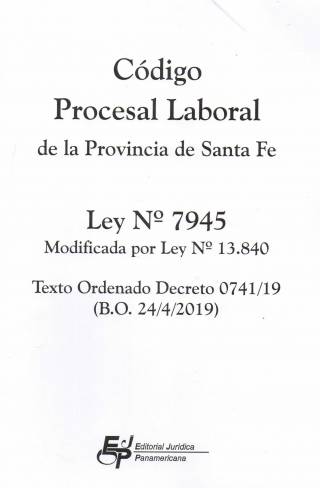 Codigo Procesal Laboral de la Provincia de la Santa Fe. Ley 7.945. Texto ordenado Decreto 0741/19 (B. O. 24/4/2019) / Santa Fe. Códigos - Compra