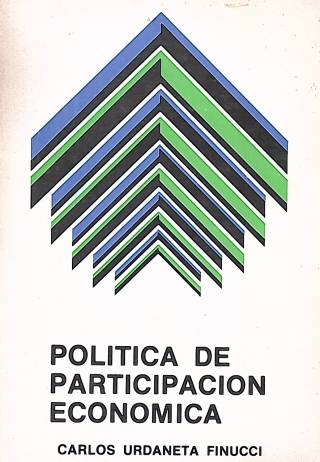 La política de participación económica / Urdaneta Finucci, Carlos - Donación Ana Rita, Carlos, Rubén Pagura Alegría