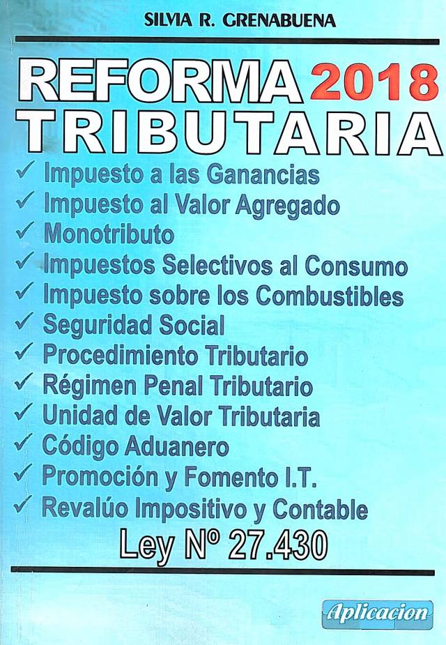 Reforma tributaria 2018. Ley Nº 27.430 : análisis / Grenabuena, Silvia R. - Compra