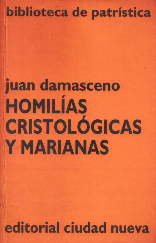 Homelías cristológicas y marianas / Juan Damasceno - Donación Susana Vignolo Rocco