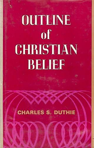 Outline of christian belief / Duthie, Charles S. - Donación Ana Rita, Carlos, Rubén Pagura Alegría