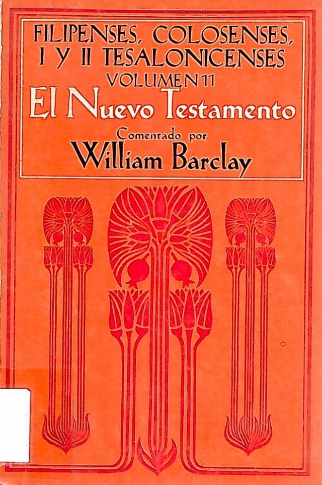 Filipenses, Colosenses y I-II Tesalonicenses / Barclay, William - Donación Ana Rita, Carlos, Rubén Pagura Alegría