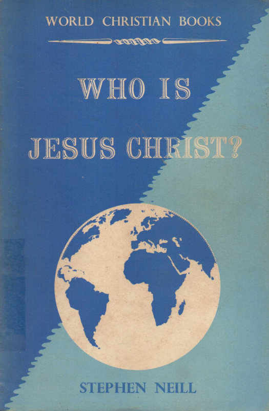 Who is Jesus Christ? / Stephen Neill - Donación Ana Rita, Carlos, Rubén Pagura Alegría