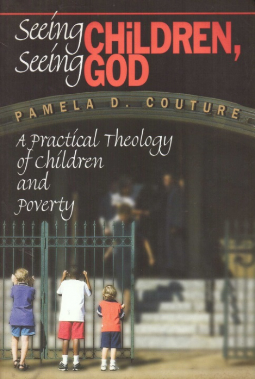 Seeíng children, seeíng God : a practical theology of children and poverty / Pamela D. Couture - Donación Ana Rita, Carlos, Rubén Pagura Alegría