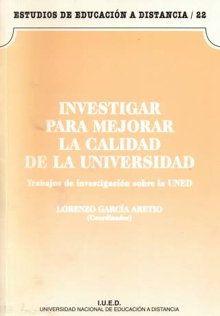 Investigar para mejorar la calidad de la universidad : trabajos de investigación sobre la UNED / García Aretio, Lorenzo [coord.] - Donación Stella Maris Requena