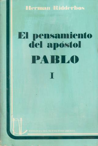 El pensamiento del apóstol Pablo [T. I] / Ridderbos, Herman - Donación Ana Rita, Carlos, Rubén Pagura Alegría