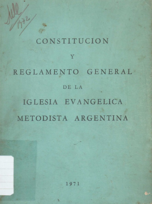 Constitución y reglamento general de la Iglesia Evangélica Metodista Argentina / Iglesia Evangélica Metodista Argentina - Donación Susana Vignolo Rocco