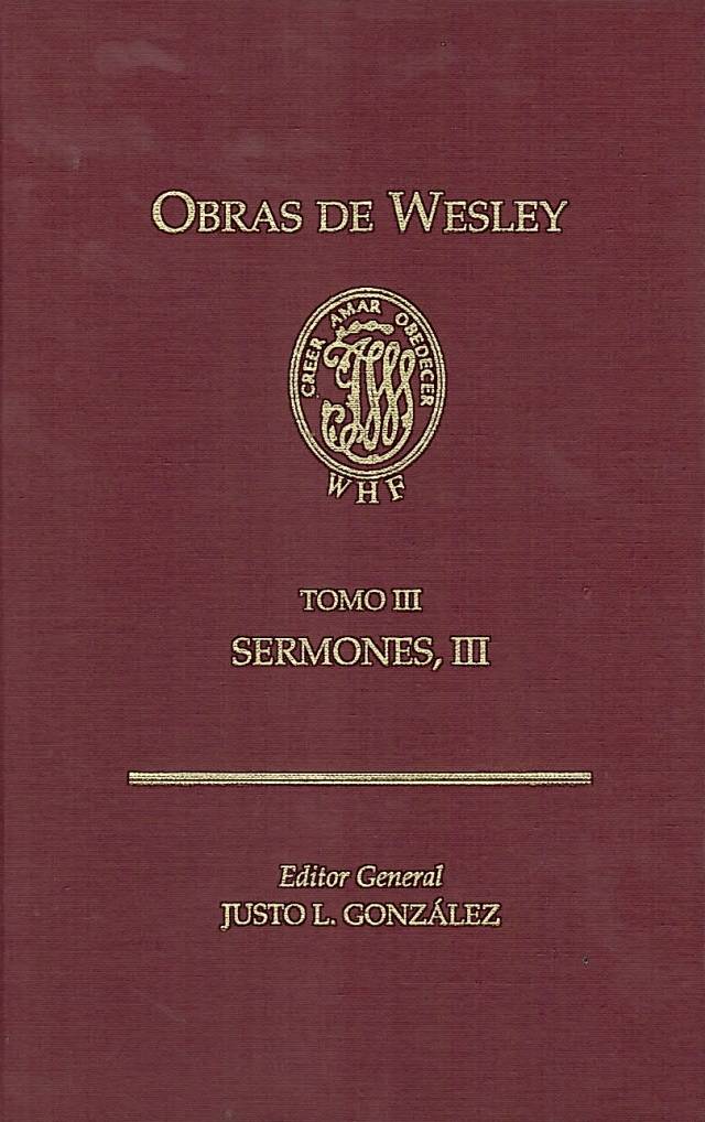 Obras de Wesley [Tomo III] / González, Justo L. [ed.] [y otros] - Donación Ana Rita, Carlos, Rubén Pagura Alegría