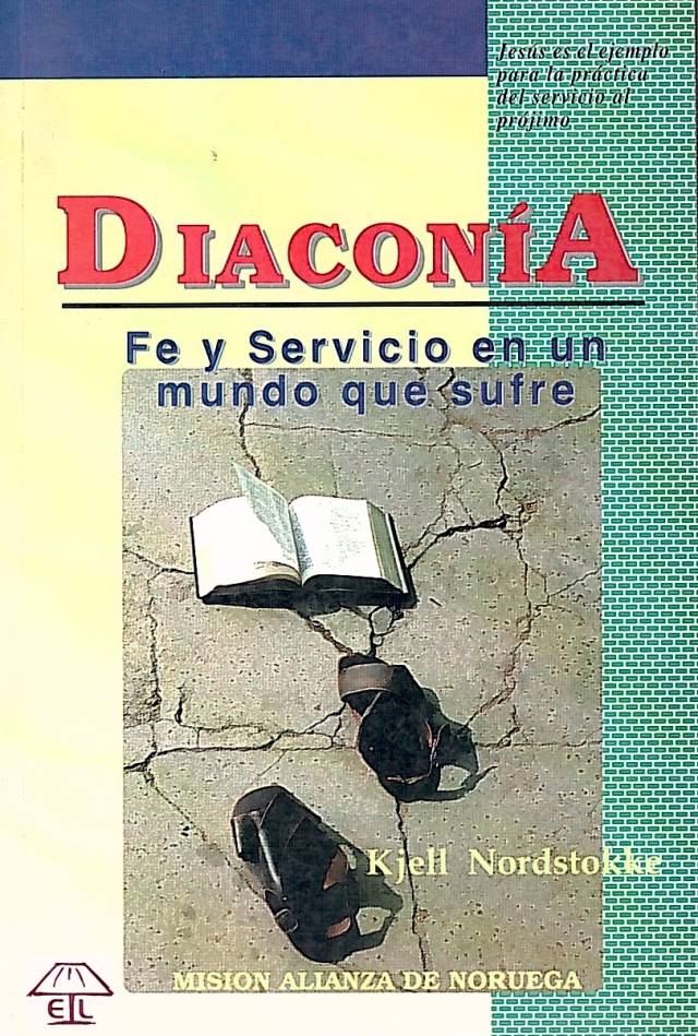 Diaconía : fe y servicio en un mundo que sufre / Nordstokke, Kjell - Donación Ana Rita, Carlos, Rubén Pagura Alegría