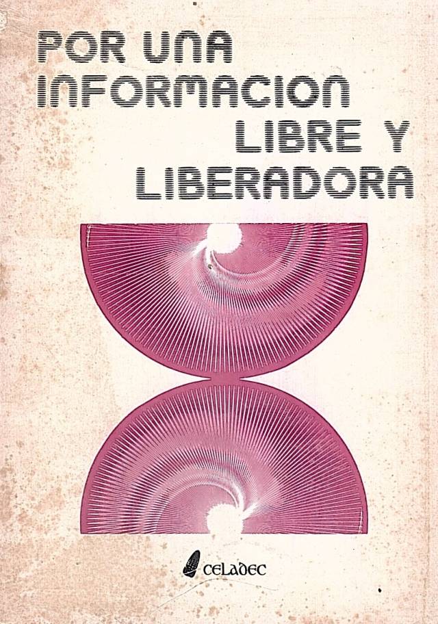 Por una información libre y liberadora / Regina Dalva Festa [y otros]. - Donación Ana Rita, Carlos, Rubén Pagura Alegría