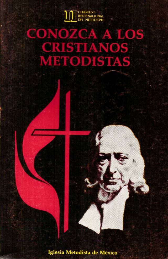 Conozca a los cristianos metodistas / Congreso Internacional del Metodismo - Donación Ana Rita, Carlos, Rubén Pagura Alegría