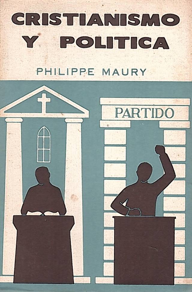 Cristianismo y política / Maury, Philippe - Donación Ana Rita, Carlos, Rubén Pagura Alegría