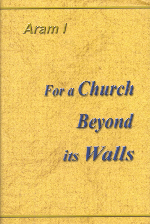 For a church beyond its walls / Aram I - Donación Ana Rita, Carlos, Rubén Pagura Alegría