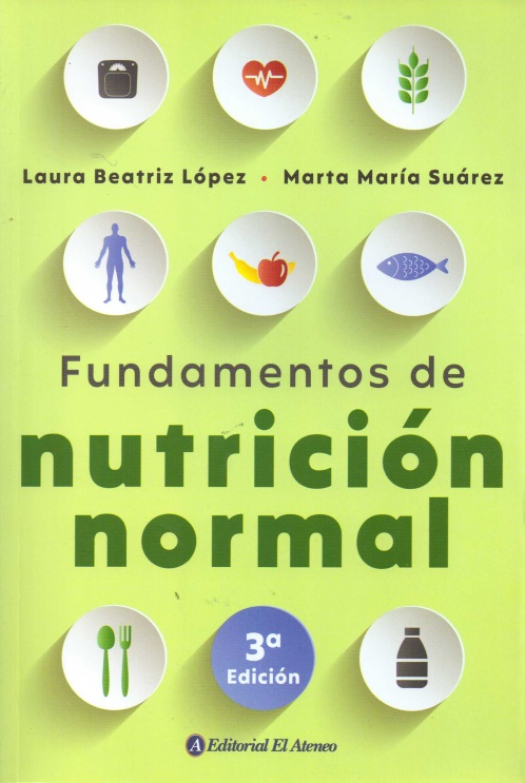 Fundamentos de nutrición normal / Laura Beatriz López; Marta María Suárez - Compra