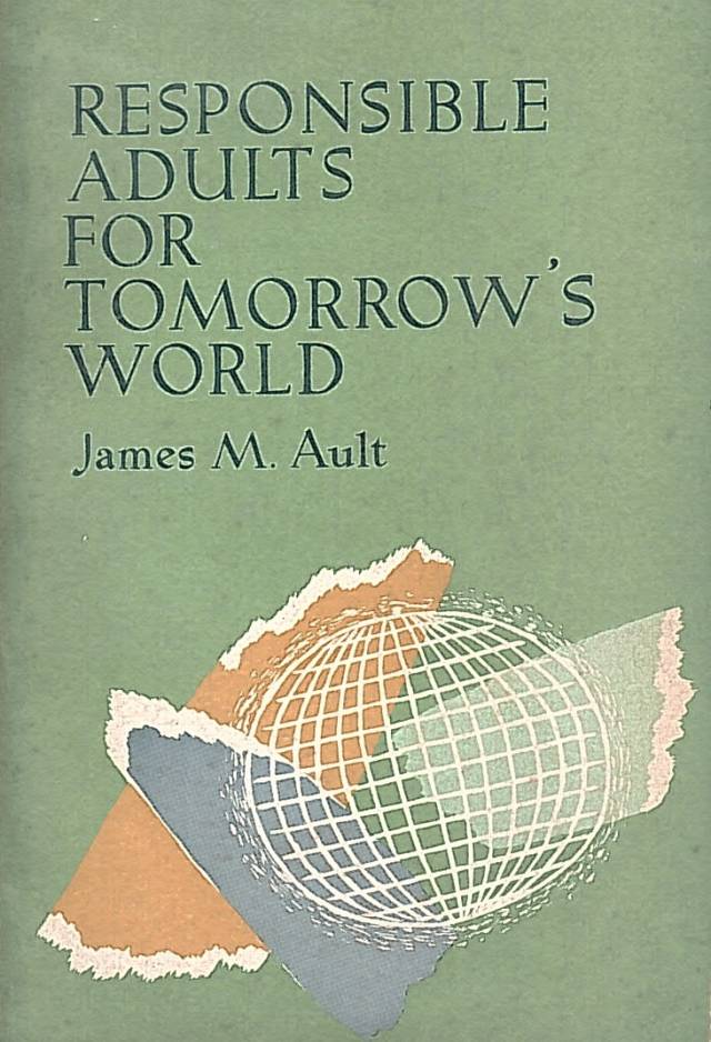 Responsible adults for tomorrow&#039;s world / Ault, James M. - Donación Ana Rita, Carlos, Rubén Pagura Alegría