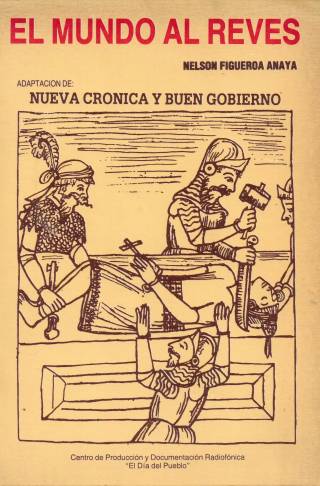 El mundo al revés : nueva crónica y buen gobierno / Figueroa Amaya, Nelson - Donación Ana Rita, Carlos, Rubén Pagura Alegría