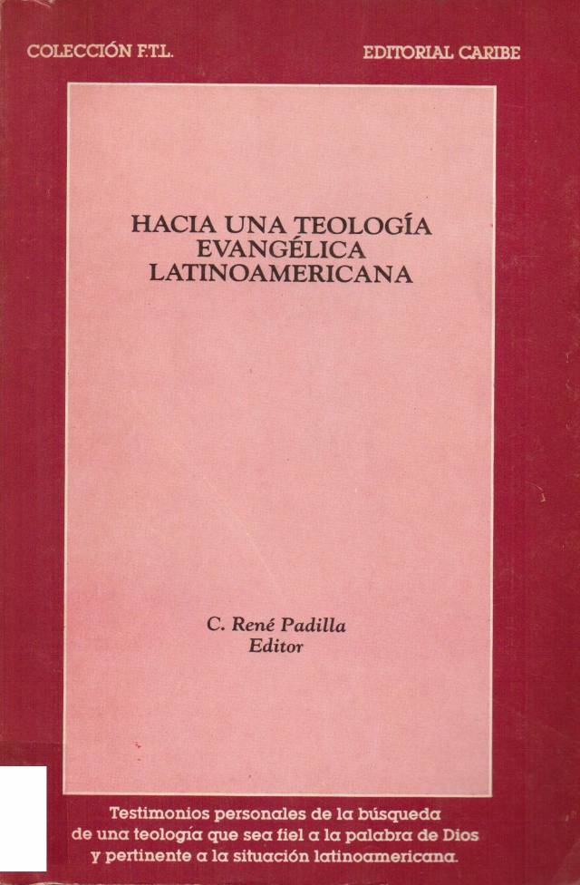 Hacia una teología evangélica latinoamericana : ensayos en honor de Pedro Savage / Padilla, C. René [ed.] - Donación Ana Rita, Carlos, Rubén Pagura Alegría