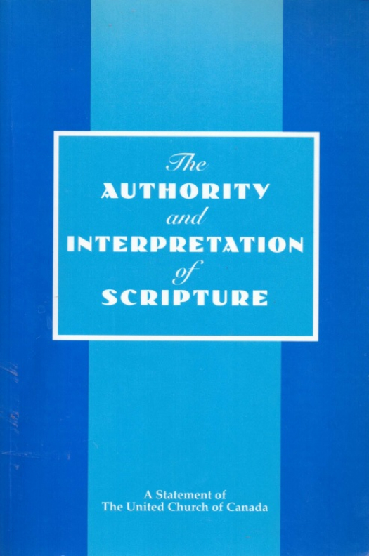 The authority and interpretation of scripture : a statement of The United Church of Canada / The United Church of Canada - Donación Ana Rita, Carlos, Rubén Pagura Alegría