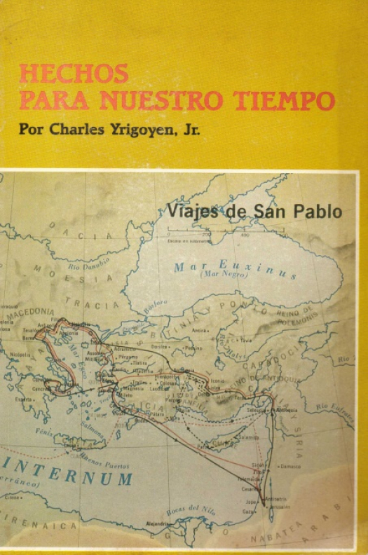 Hechos para nuestro tiempo : un estudio de los Hechos de los Apóstoles / Charles Yrigogyen, Jr - Donación Ana Rita, Carlos, Rubén Pagura Alegría